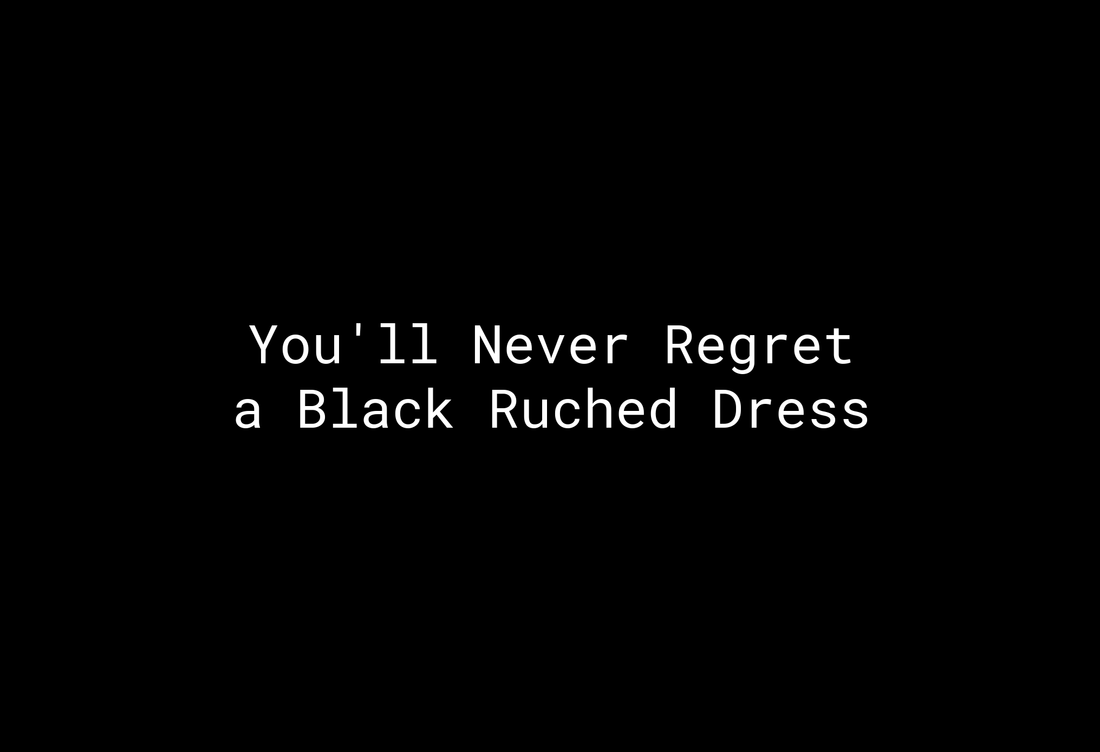 Why You'll Never Regret a Black Ruched Dress - EMMYDEVEAUX